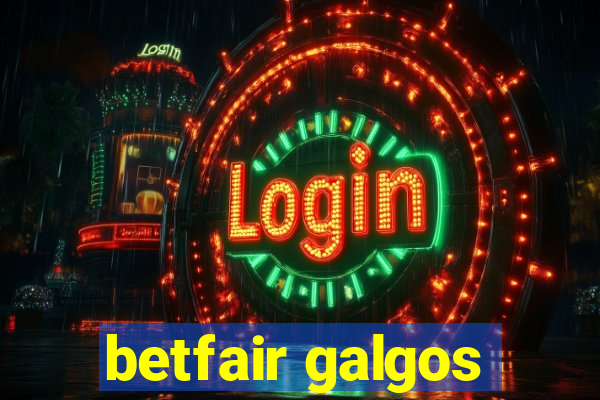 betfair galgos